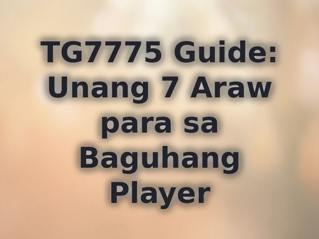 Gabay para sa unang linggo sa TG7775